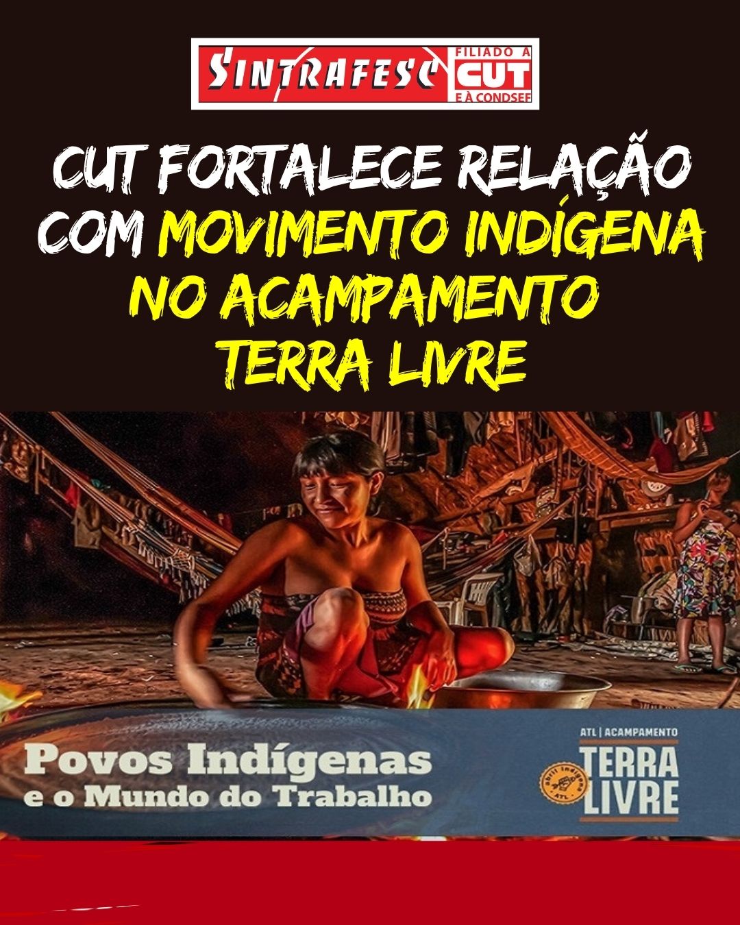 CUT fortalece relação com movimento indígena no Acampamento Terra Livre