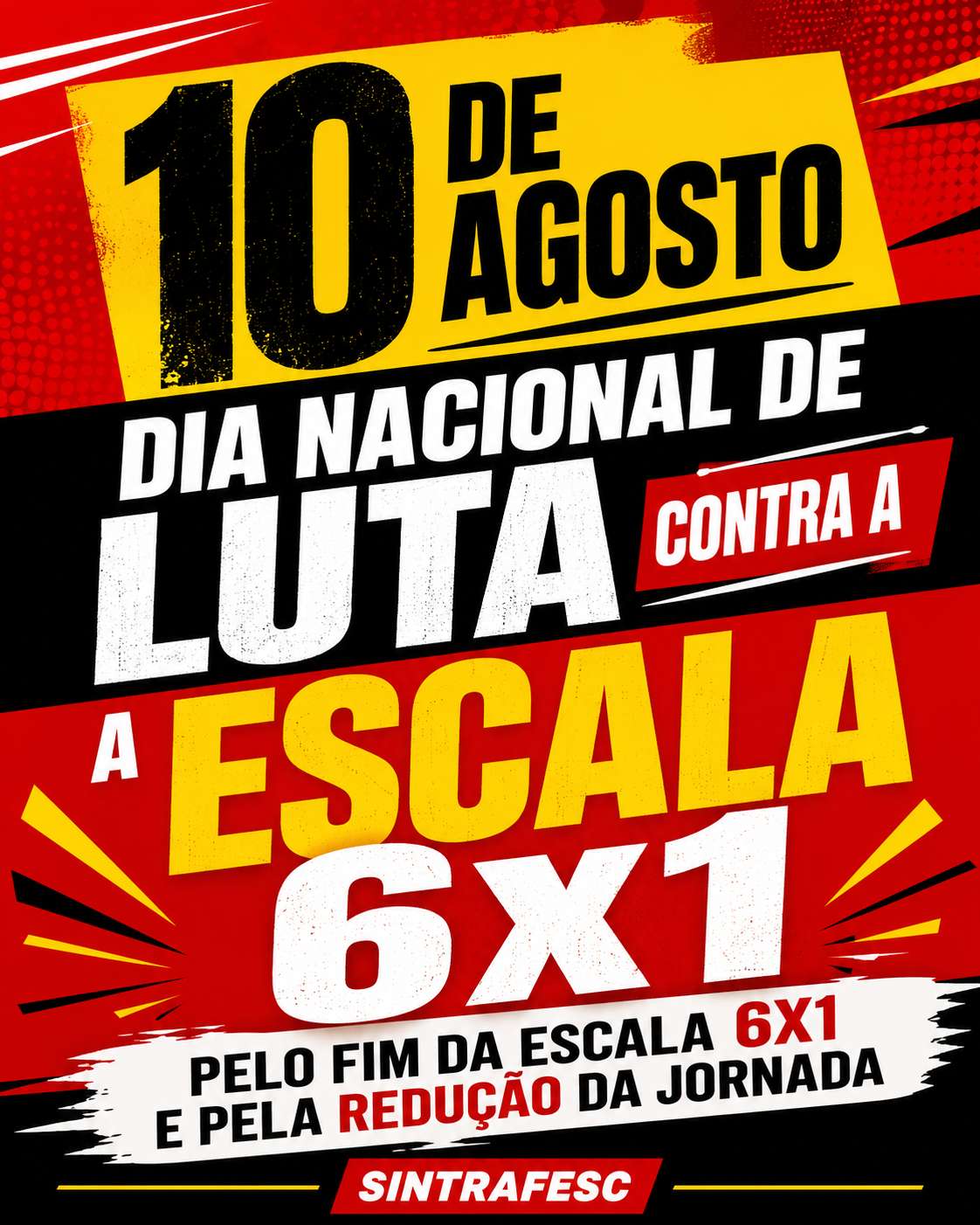 10 de agosto: Dia Nacional de Luta contra a Escala 6x1!