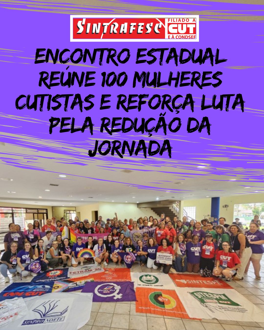 Encontro Estadual reúne 100 mulheres CUTistas e reforça luta pela redução da jornada