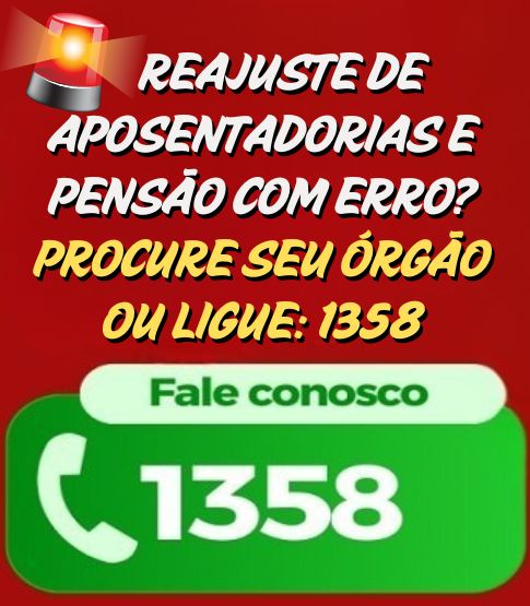 Reajuste de aposentadorias e pensão com erro? Procure seu órgão ou ligue: 1358