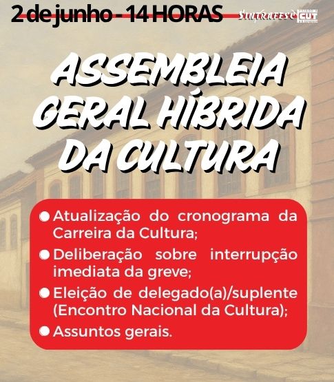 Edital de Convocação - Assembleia Geral Extraordinária Híbrida dos(as) Servidores(as) Públicos(as) Federais da CULTURA